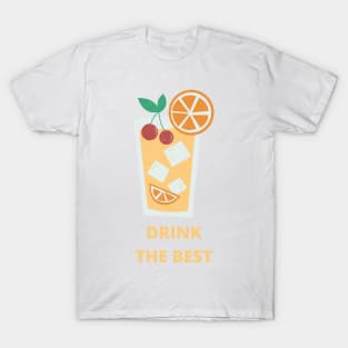 drink the best T-Shirt